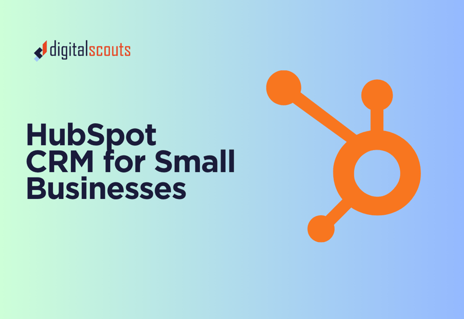 HubSpot CRM for Small Businesses: How it can help your business grow?